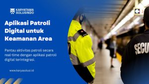 Aplikasi Patroli Digital untuk Keamanan Area