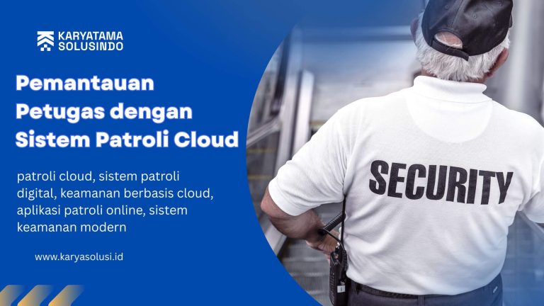 Pemantauan Petugas dengan Sistem Patroli Cloud