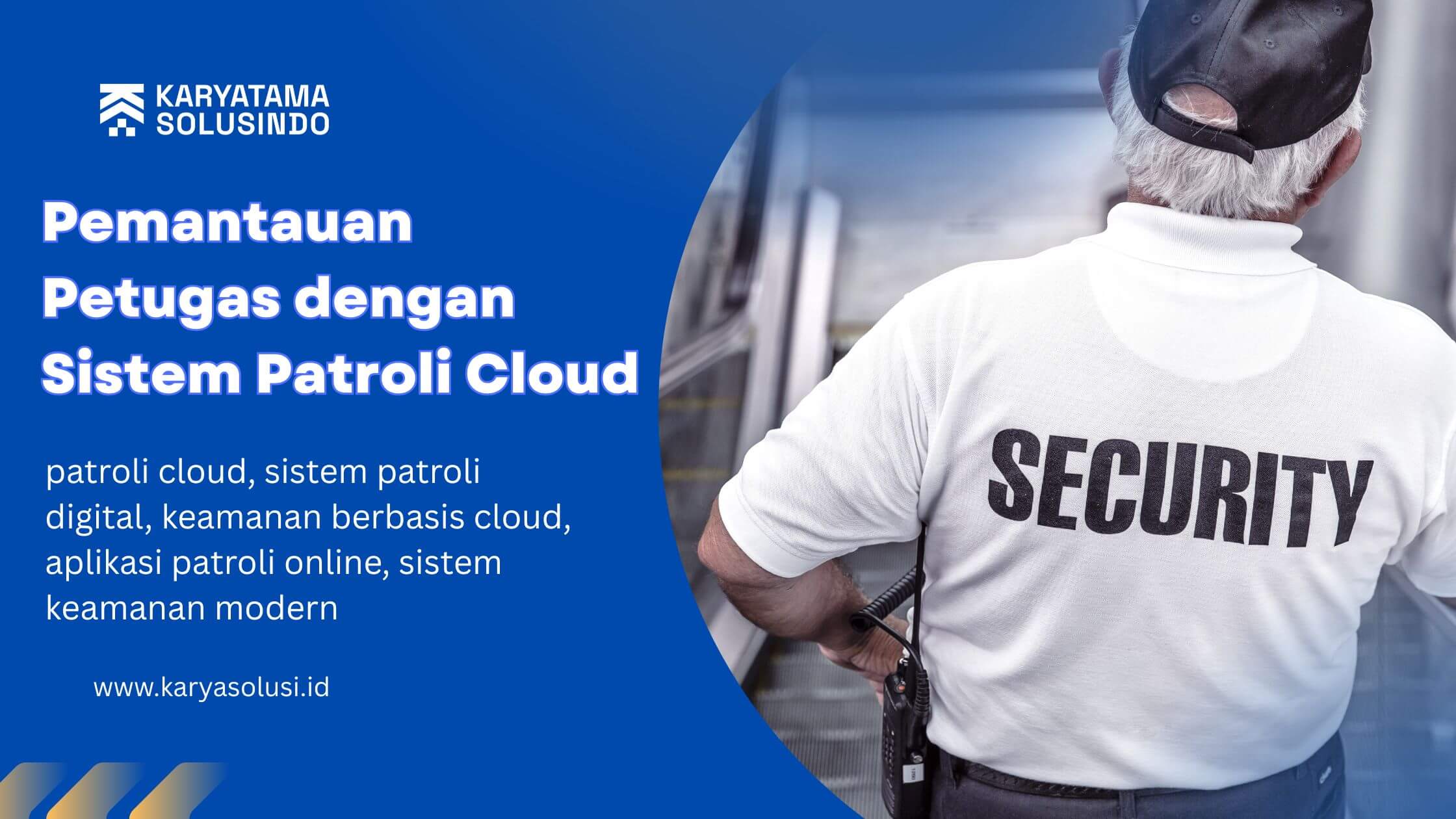 Pemantuan Petugas dengan Sistem  Patrolio Cloud