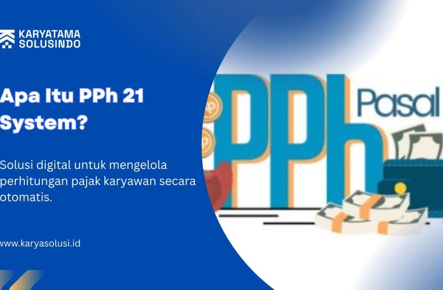 Apa Itu PPh 21 System?