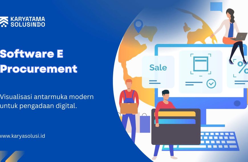 Software E Procurement untuk Efisiensi Pengadaan Perusahaan