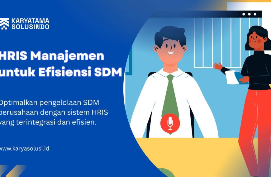HRIS Manajemen untuk Efisiensi SDM