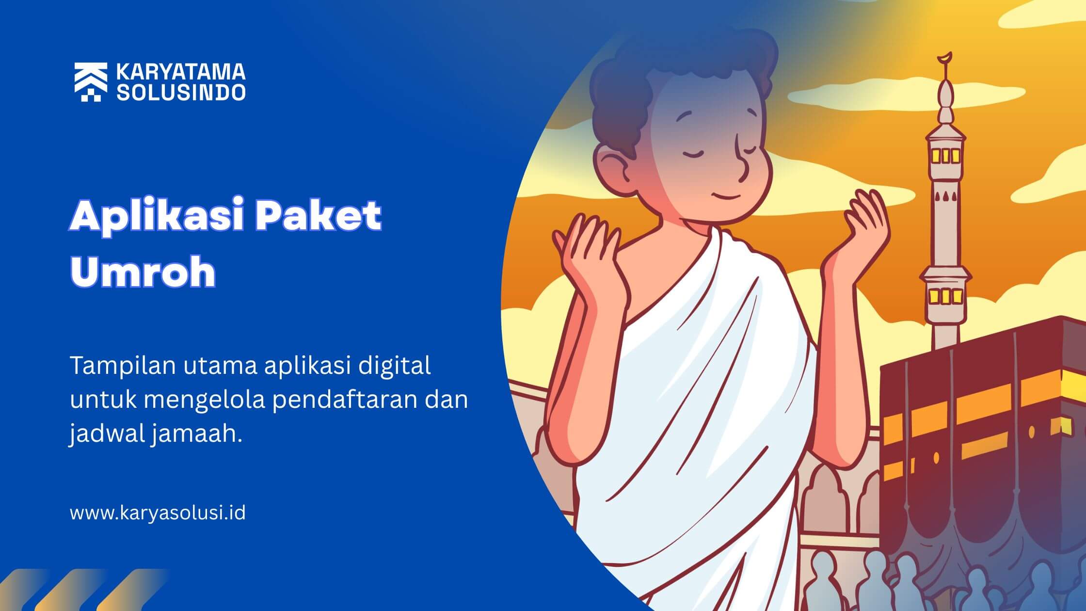 Aplikasi Paket Umroh: Solusi Digital untuk Kelola Perjalanan Umroh Lebih Mudah