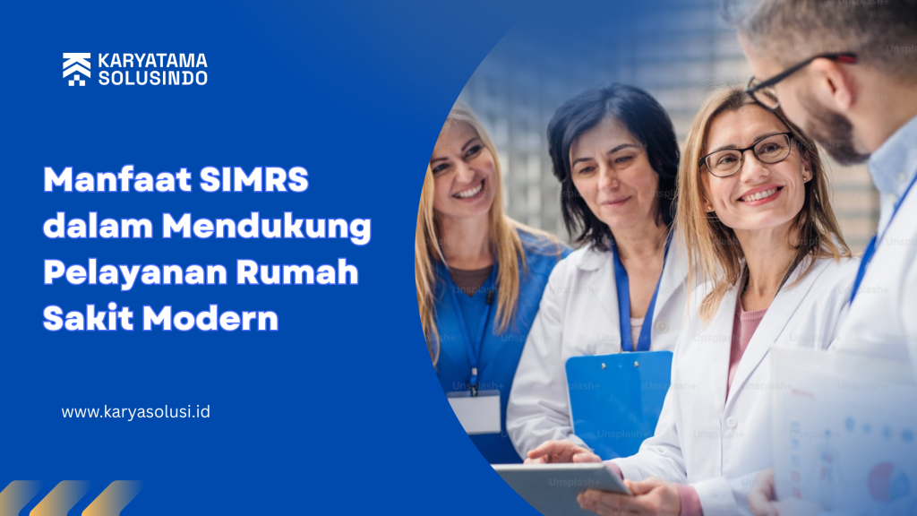 manfaat SIMRS dalam meningkatkan kualitas pelayanan pasien