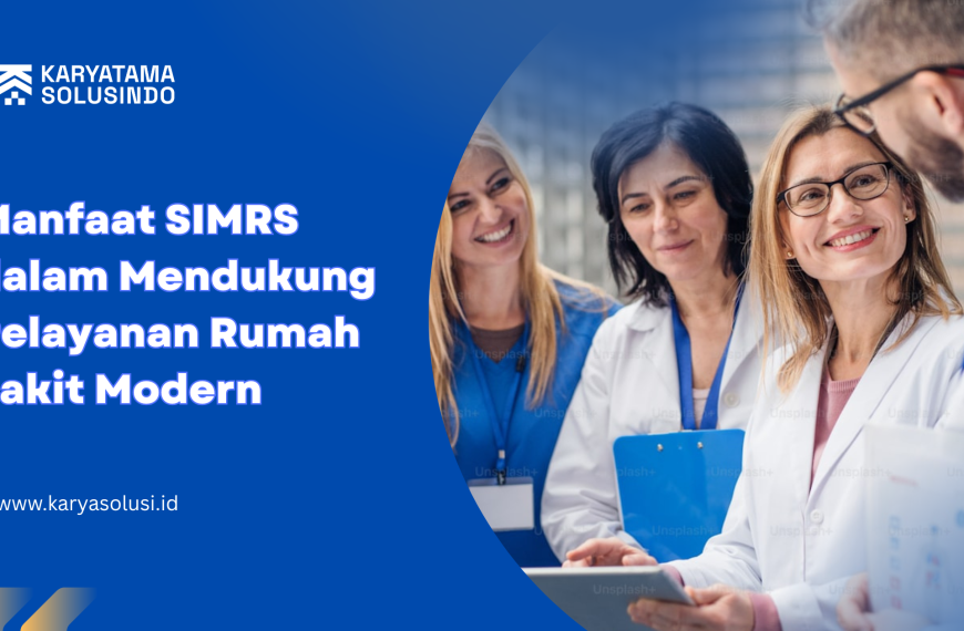 manfaat SIMRS dalam meningkatkan kualitas pelayanan pasien