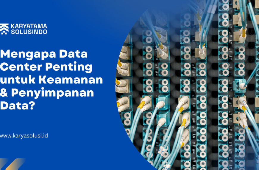 Data Center Penting untuk Keamanan dan Penyimpanan Data